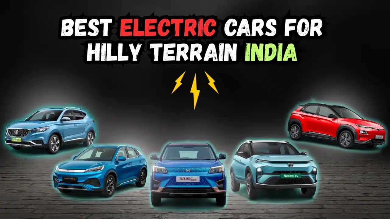 Best Electric Cars for Hilly Terrain India